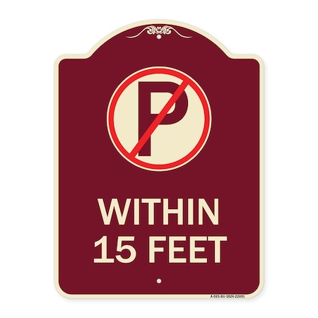 Signmission No Parking Symbol Within 15 Feet Heavy-Gauge Aluminum Architectural Sign, 24" x 18", BU-1824-22691 A-DES-BU-1824-22691